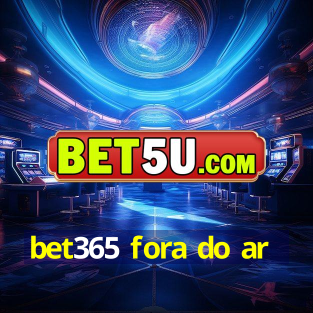 bet365 fora do ar